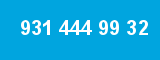 931 444 99 32